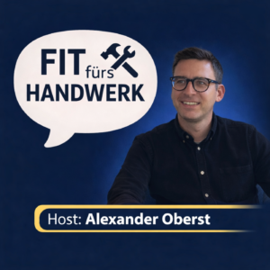 Cover des Podcasts Fit fürs Handwerk von Alexander Oberst